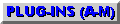 PLUG-INS (A-M)