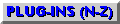 PLUG-INS (N-Z)